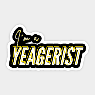 I'm a Yeagerist Sticker